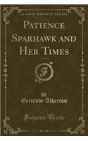 Patience Sparhawk and Her Times, Vol. 2 of 2 (Classic Reprint)