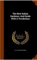 New Indian Gardener, And Guide With A Vocabulary