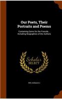 Our Poets, Their Portraits and Poems
