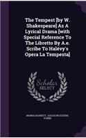 Tempest [by W. Shakespeare] As A Lyrical Drama [with Special Reference To The Libretto By A.e. Scribe To Halévy's Opera La Tempesta]