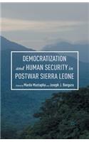 Democratization and Human Security in Postwar Sierra Leone