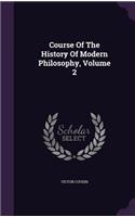 Course Of The History Of Modern Philosophy, Volume 2