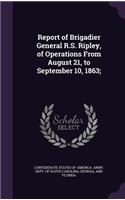 Report of Brigadier General R.S. Ripley, of Operations From August 21, to September 10, 1863;