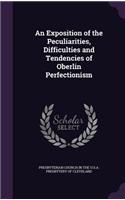 An Exposition of the Peculiarities, Difficulties and Tendencies of Oberlin Perfectionism