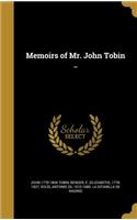 Memoirs of Mr. John Tobin ..