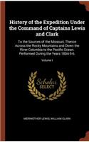 History of the Expedition Under the Command of Captains Lewis and Clark