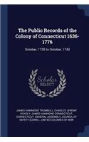 The Public Records of the Colony of Connecticut 1636-1776