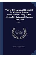 Thirty-Fifth Annual Report of the Woman's Foreign Missionary Society of the Methodist Episcopal Church, 1903-1904; Volume 1