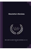 Henrietta's Heroism