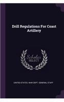 Drill Regulations for Coast Artillery