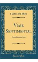 Viaje Sentimental: Comedia En Un Acto (Classic Reprint)