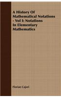 History Of Mathematical Notations - Vol I