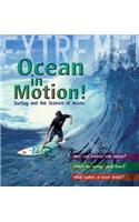 Extreme Science: Ocean in Motion: Waves and the Science of Surfing(Extreme!)