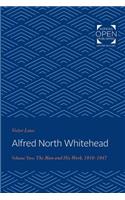 Alfred North Whitehead: The Man and His Work: 1910-1947
