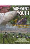 Migrant Youth: Falling Between the Cracks(Youth in Rural North America Series)