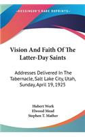 Vision And Faith Of The Latter-Day Saints