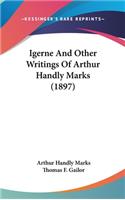 Igerne and Other Writings of Arthur Handly Marks (1897)