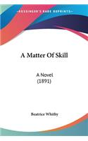 A Matter Of Skill