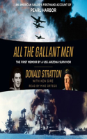 All the Gallant Men Lib/E: An American Sailor's Firsthand Account of Pearl Harbor