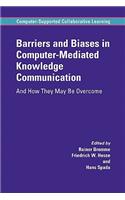Barriers and Biases in Computer-Mediated Knowledge Communication