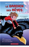 Le Gardien Des Rêves: N° 1 - Prisonniers Du Cauchemar