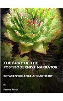 Body of the Postmodernist Narrator: Between Violence and Artistry