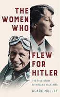 The Women Who Flew for Hitler