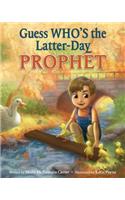Guess Who's the Latter-Day Prophet