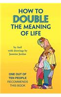 How to Double the Meaning of Life: (English)