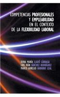 Competencias Profesionales y Empleabilidad En El Contexto de La Flexibilidad Laboral