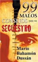 99 malos CONSEJOS para su Secuestro