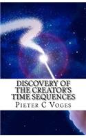 Discovery of the Creator's Time Sequences