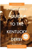 Handicapper's Guide to the Kentucky Derby: Cracking the Derby