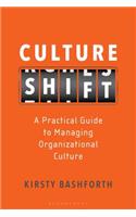 Culture Shift: A Practical Guide to Managing Organizational Culture