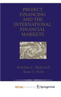 Project Financing and the International Financial Markets