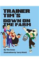 Trainer Tim's Down on the Farm