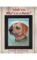 Stink'em. What's in a Name? The Story of a Florida Cow Dog: (English)