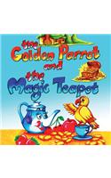 The Golden Parrot and the Magic Teapot