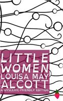 Little Women (Dyslexic-Friendly Edition)