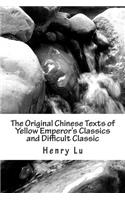 Original Chinese Texts of Yellow Emperor's Classics and Difficult Classic