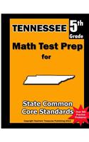 Tennessee 5th Grade Math Test Prep: Common Core Learning Standards(English)