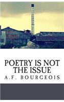 Poetry is not the Issue