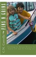 Fins N Grins: Searching for Balance Between the Family Life and the Fishing Life