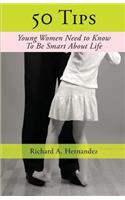 50 Tips Young Woman Need To Know, To Be Smart About Life