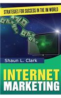 Internet Marketing: Strategies for Success In The IM World