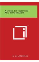 A Guide to Telepathy and Psychometry