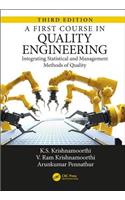 A First Course in Quality Engineering: Integrating Statistical and Management Methods of Quality, Third Edition