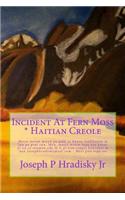 Incident at Fern Moss * Haitian Creole