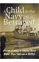A Child in the Navy a Man Betrayed