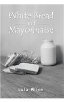 White Bread and Mayonnaise